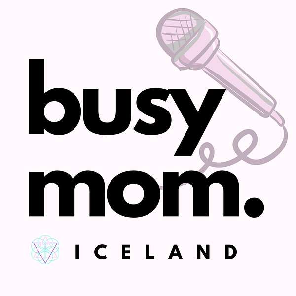 Busy Mom Iceland Podcast Artwork Image